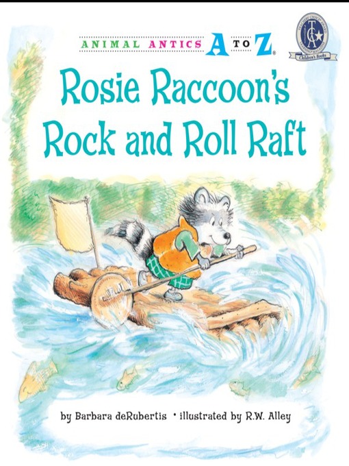 Title details for Rosie Raccoon's Rock and Roll Raft by Barbara deRubertis - Available